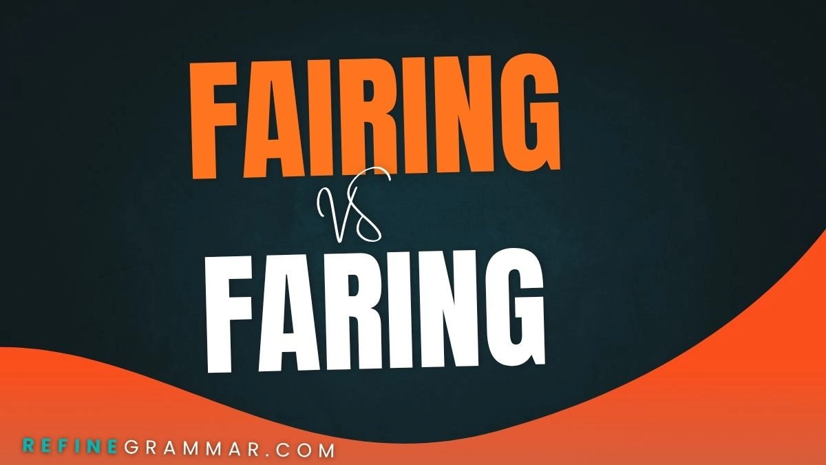 Fairing or Faring The Ultimate Usage Guide (2026)