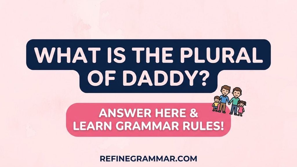 What Is the Plural of Daddy?