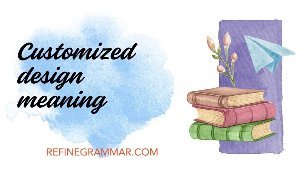 Customized design meaning