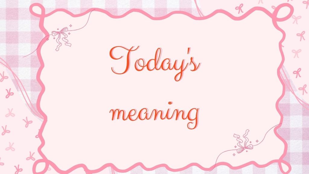 Today's meaning