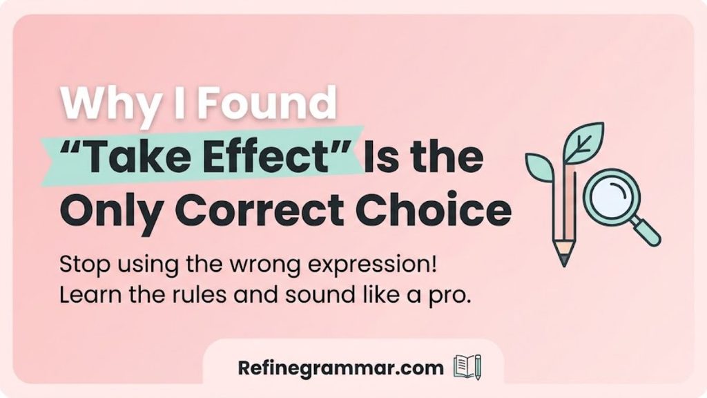 Take Effect or Take Affect