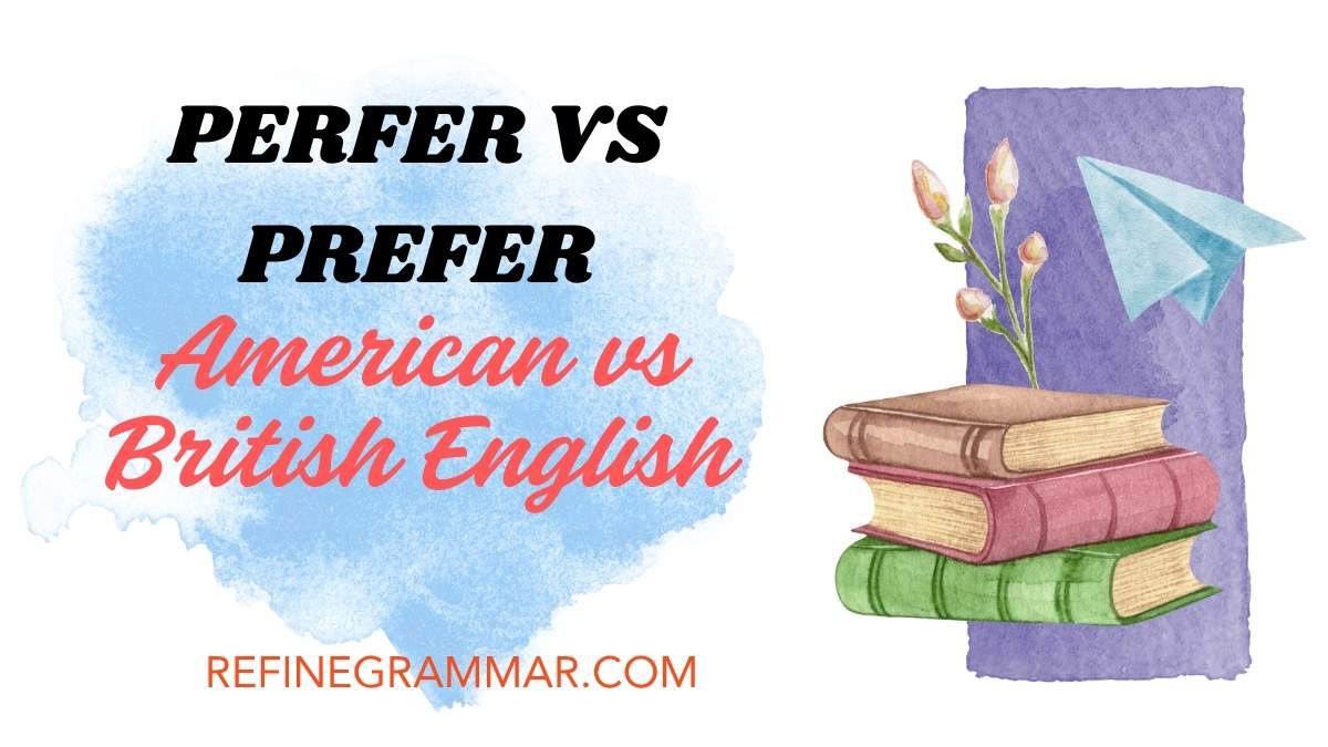 Perfer vs Prefer