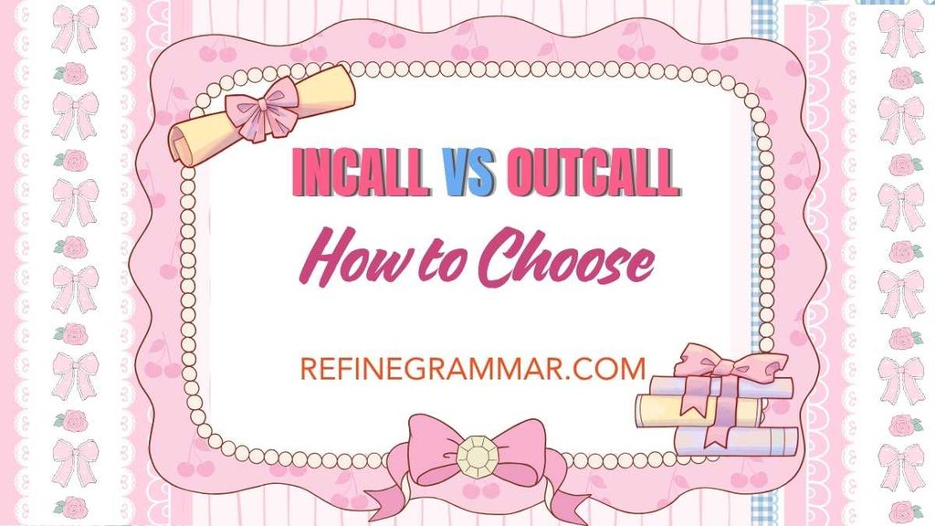 Incall vs Outcall