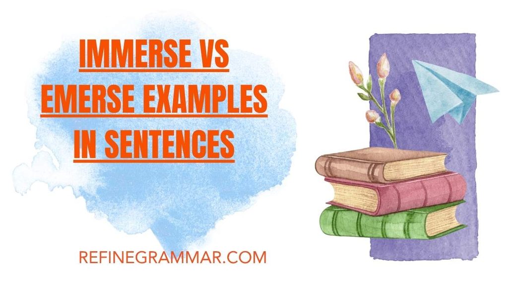 Immerse vs Emerse