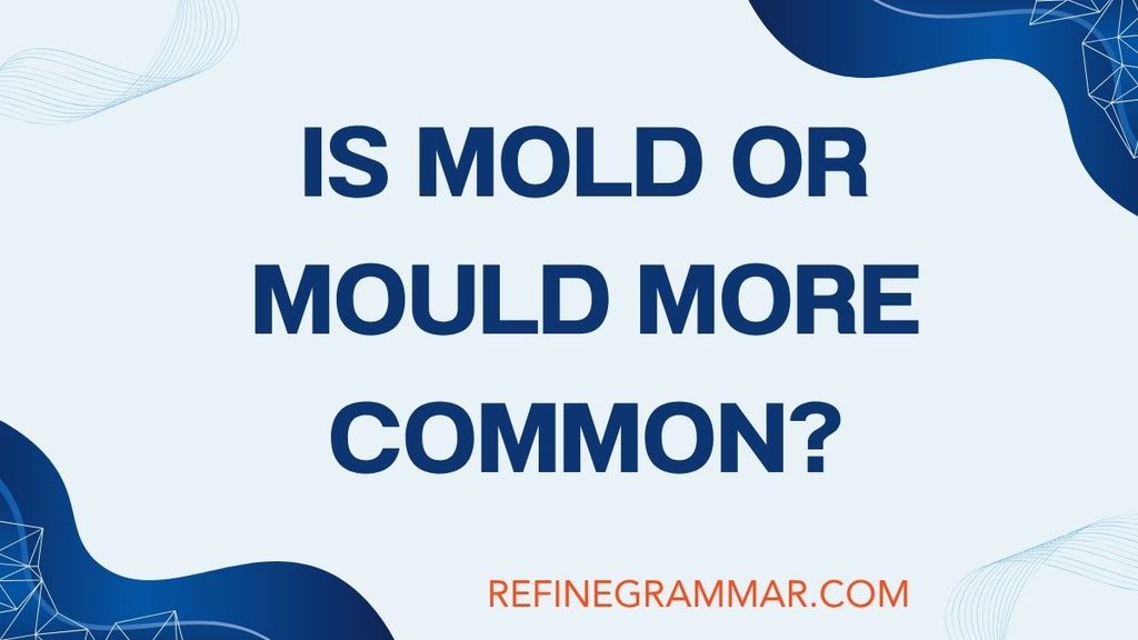 Mold vs Mould