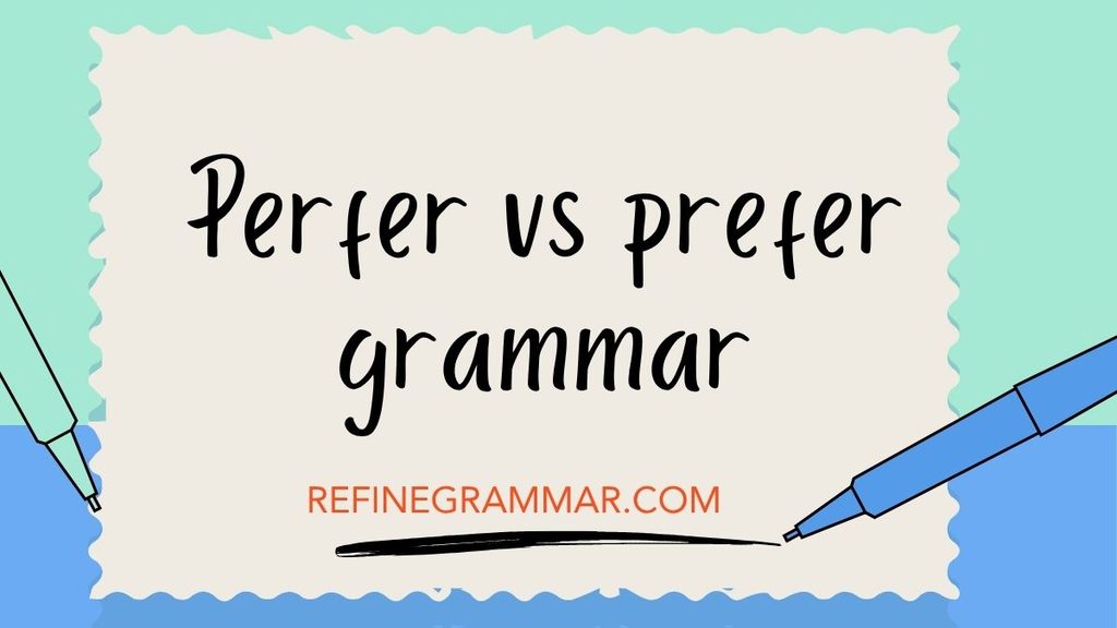 Perfer vs Prefer
