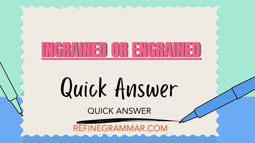 Ingrained or Engrained