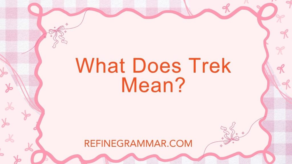 Treck or Trek